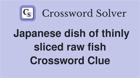 raw fish dish crossword clue